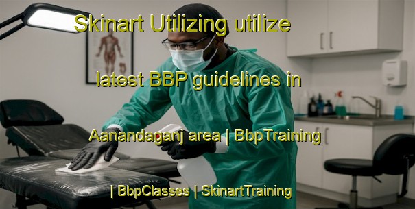 Skinart Utilizing utilize latest BBP guidelines in Aanandaganj area | BbpTraining | BbpClasses | SkinartTraining-Nepal